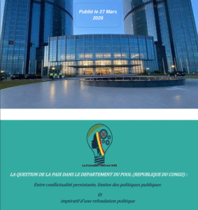 Lire la suite à propos de l’article LA QUESTION DE LA PAIX DANS LE DEPARTEMENT DU POOL (REPUBLIQUE DU CONGO)