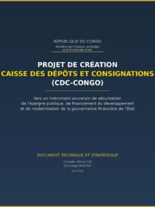 Lire la suite à propos de l’article Projet de création de la Caisse des Dépôts et Consignations (CDC-CONGO) : Vers un instrument souverain de sécurisation de l&rsquo;épargne publique